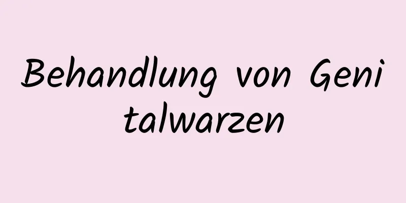 Behandlung von Genitalwarzen