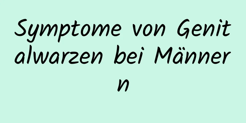 Symptome von Genitalwarzen bei Männern