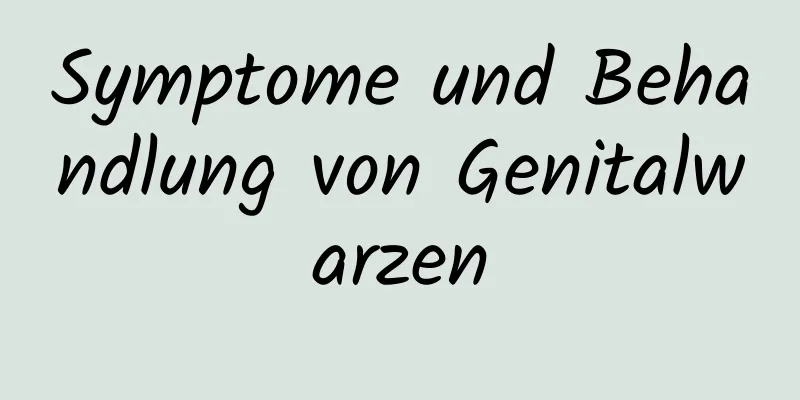 Symptome und Behandlung von Genitalwarzen