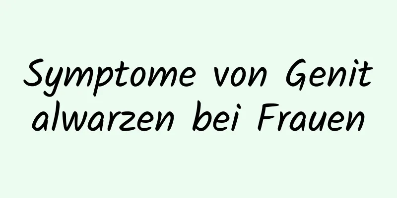 Symptome von Genitalwarzen bei Frauen