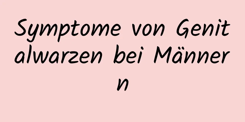 Symptome von Genitalwarzen bei Männern