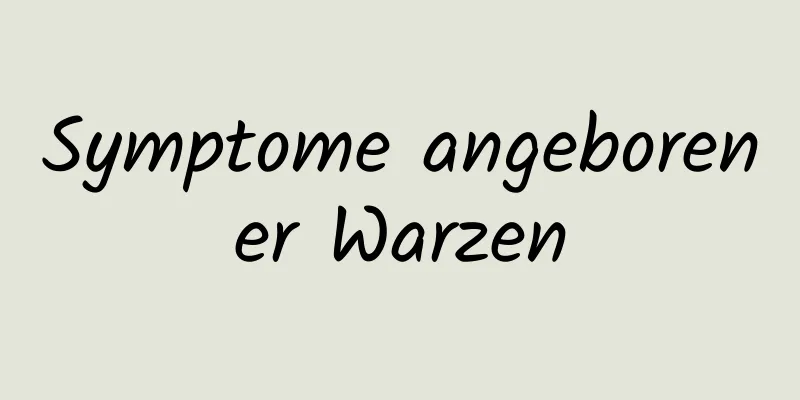 Symptome angeborener Warzen