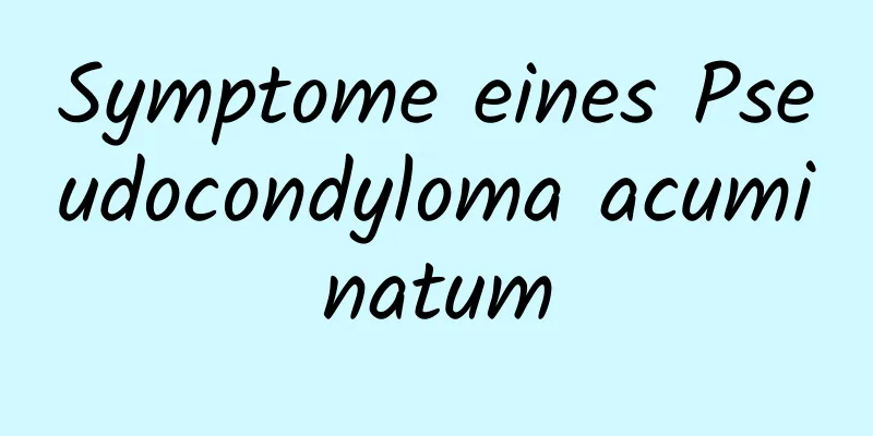 Symptome eines Pseudocondyloma acuminatum