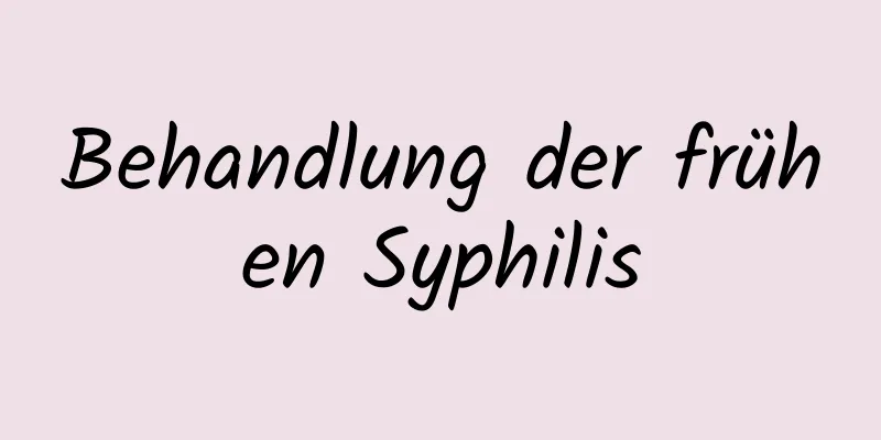Behandlung der frühen Syphilis