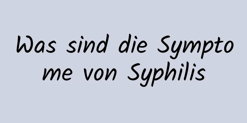 Was sind die Symptome von Syphilis