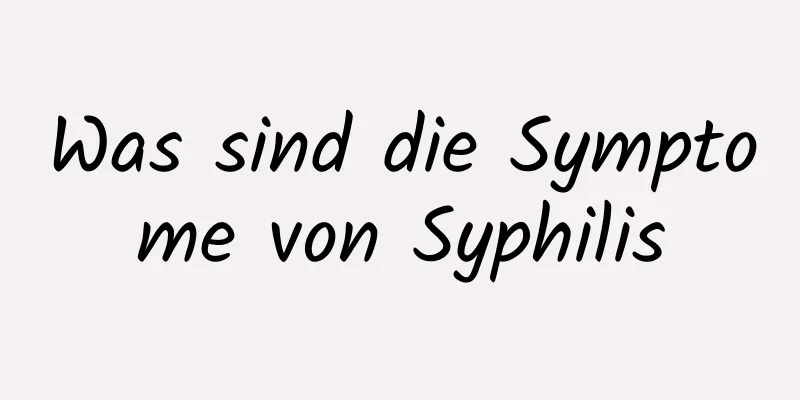 Was sind die Symptome von Syphilis