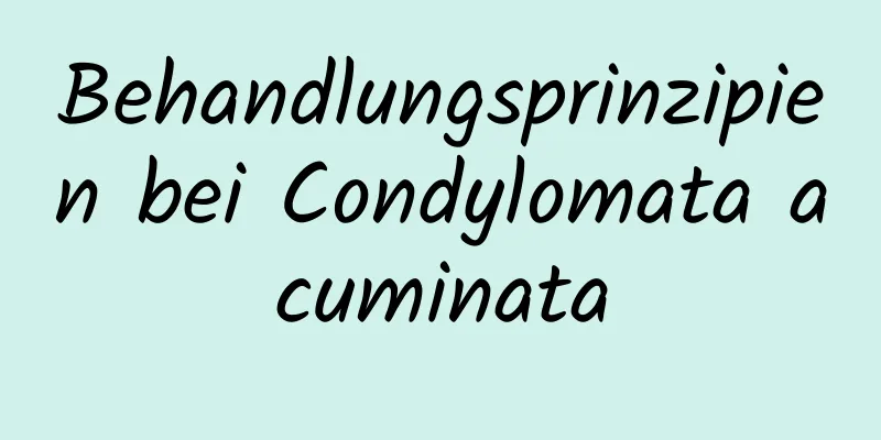 Behandlungsprinzipien bei Condylomata acuminata