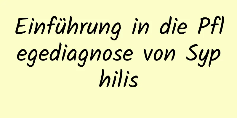 Einführung in die Pflegediagnose von Syphilis