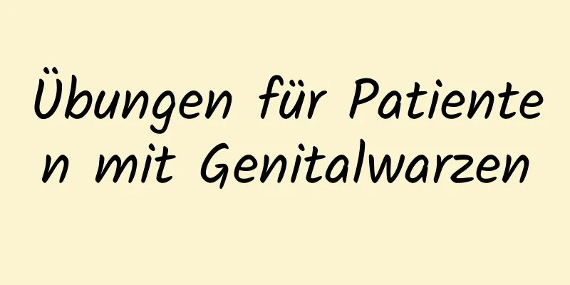 Übungen für Patienten mit Genitalwarzen