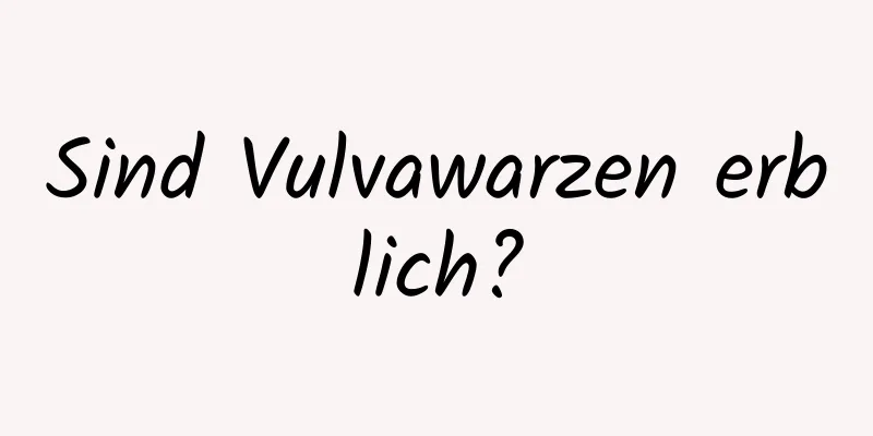Sind Vulvawarzen erblich?