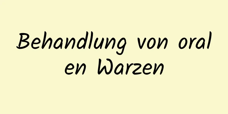 Behandlung von oralen Warzen
