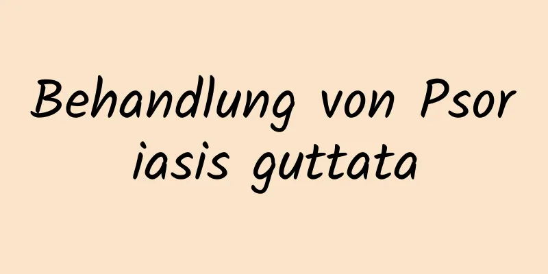 Behandlung von Psoriasis guttata
