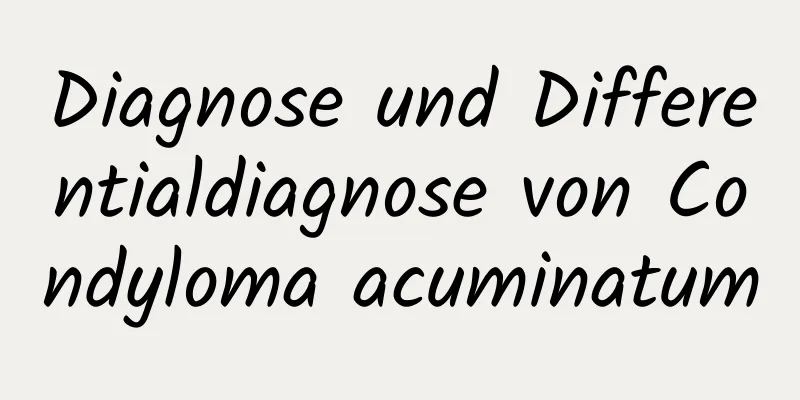 Diagnose und Differentialdiagnose von Condyloma acuminatum