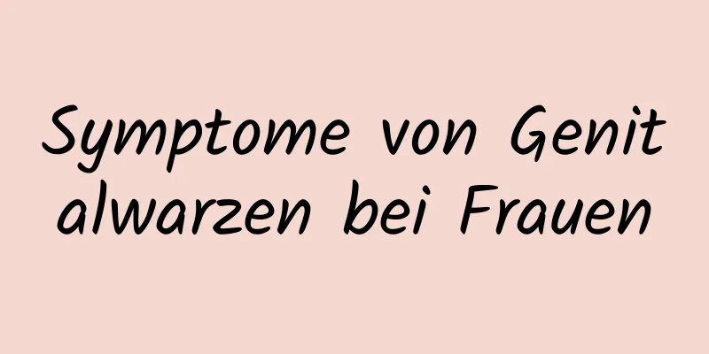 Symptome von Genitalwarzen bei Frauen