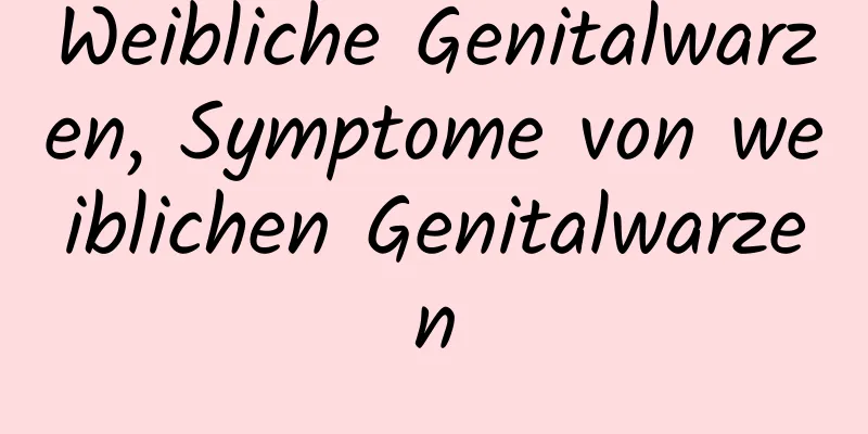 Weibliche Genitalwarzen, Symptome von weiblichen Genitalwarzen