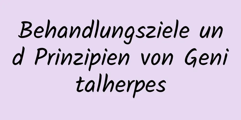 Behandlungsziele und Prinzipien von Genitalherpes